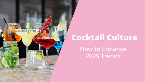 Cocktail Culture: How to enhance the 2025 trends